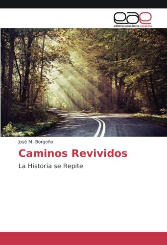 Caminos Revividos: La Historia se Repite