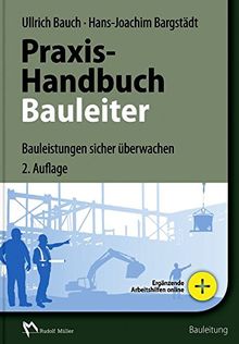 Praxis-Handbuch Bauleiter: Bauleistungen sicher überwachen