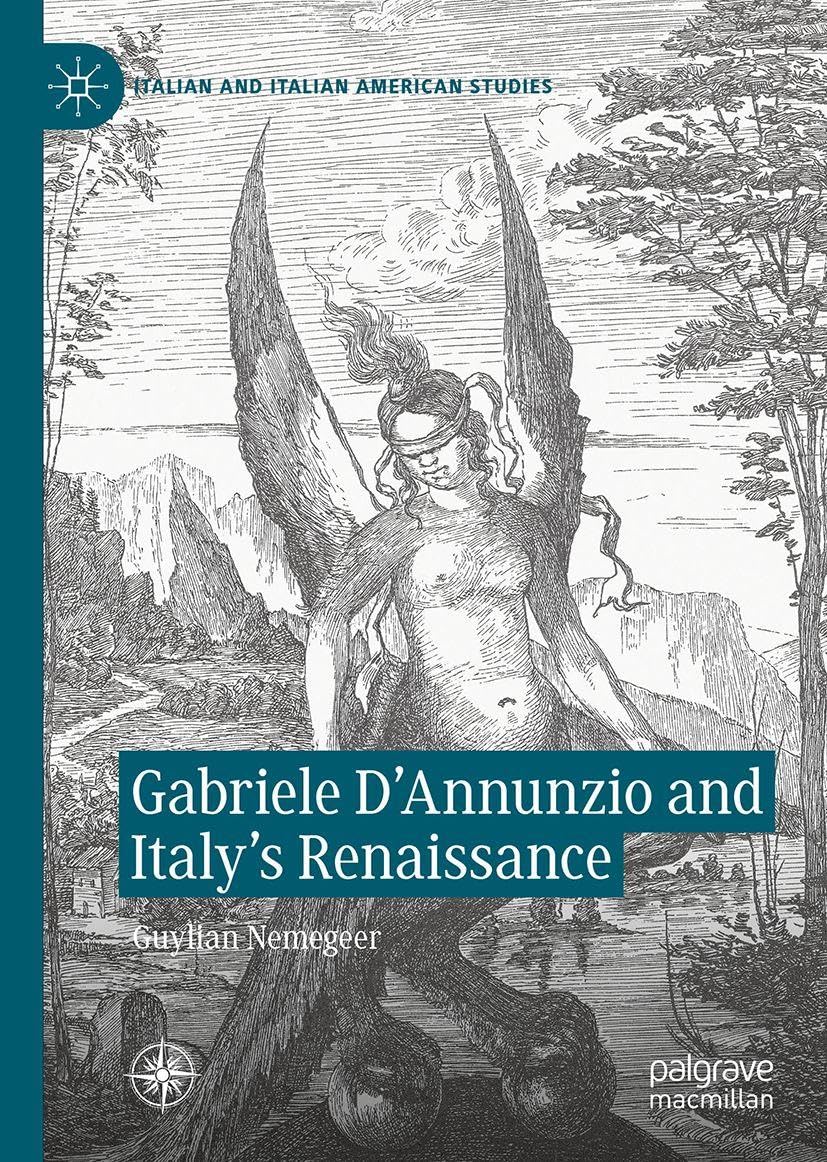 Gabriele D'Annunzio and Italy's Renaissance (Italian and Italian American Studies)