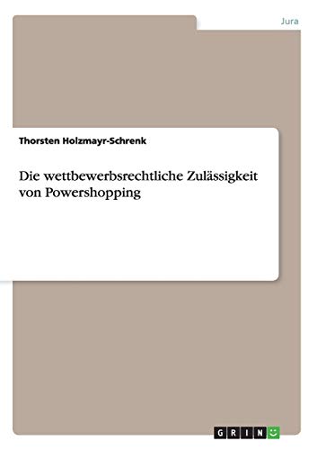Die wettbewerbsrechtliche Zulässigkeit von Powershopping