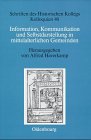 Information, Kommunikation und Selbstdarstellung in mittelalterlichen Gemeinden (Schriften des Historischen Kollegs, Band 40)