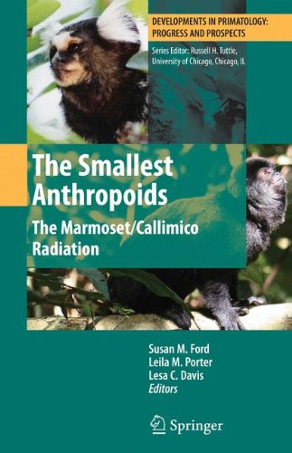 The Smallest Anthropoids: The Marmoset/Callimico Radiation (Developments in Primatology: Progress and Prospects)