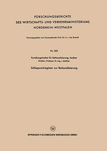 Schlagwortregister zur Rationalisierung (Forschungsberichte des Wirtschafts- und Verkehrsministeriums Nordrhein-Westfalen, 353, Band 353)