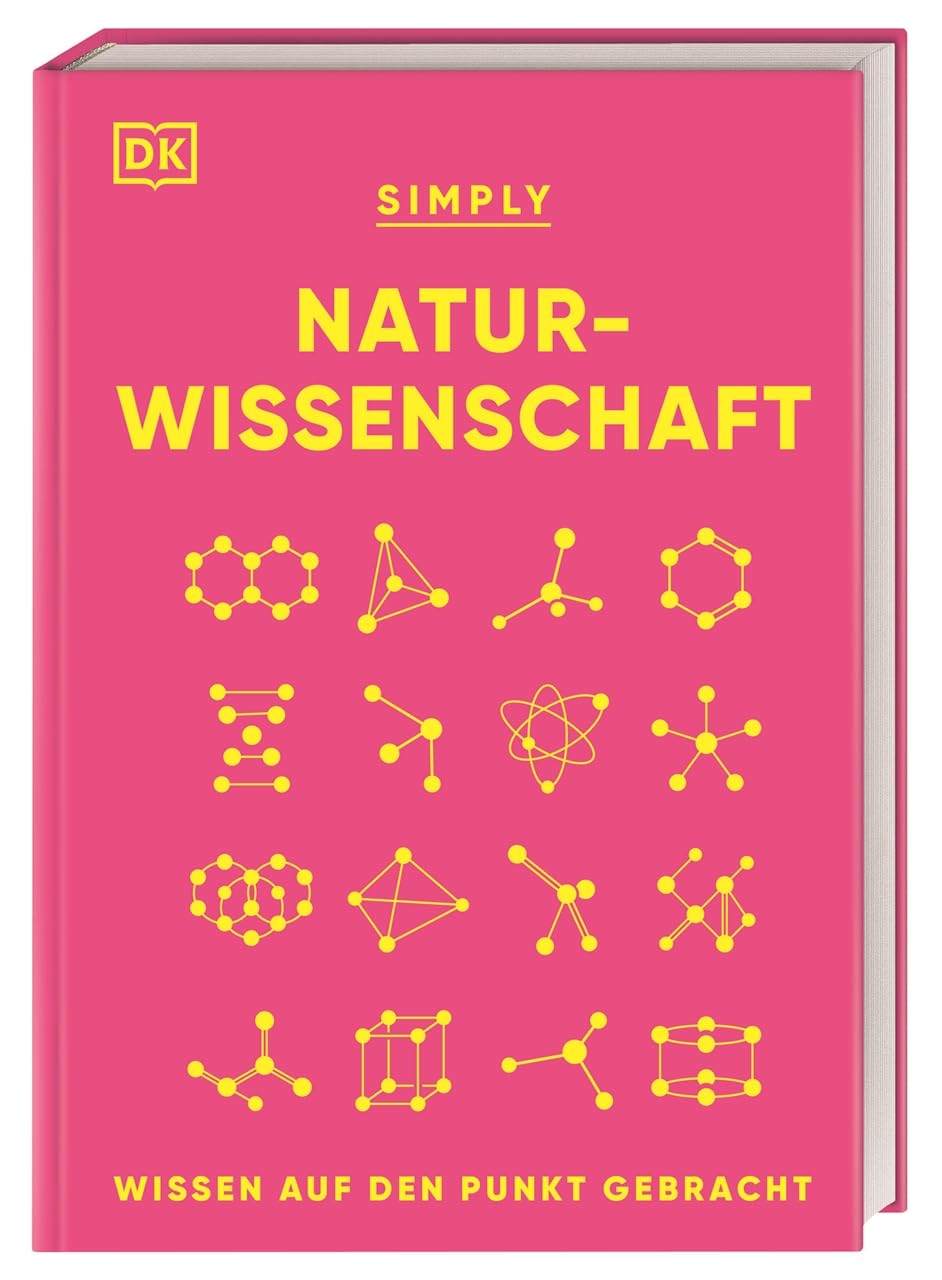 SIMPLY. Naturwissenschaft: Wissen auf den Punkt gebracht. Visuelles Nachschlagewerk mit über 100 Grundideen und Konzepten der Naturwissenschaften