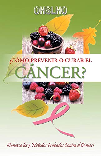 ¿Cómo Prevenir o Curar el CÁNCER?: ¡Conozca los 3 Métodos Probados Contra el Cáncer!