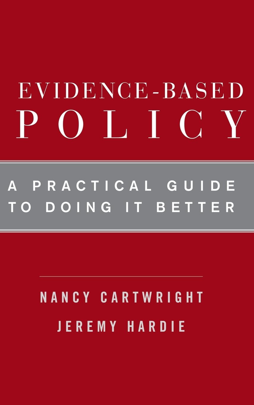 Evidence-Based Policy: A Practical Guide to Doing It Better
