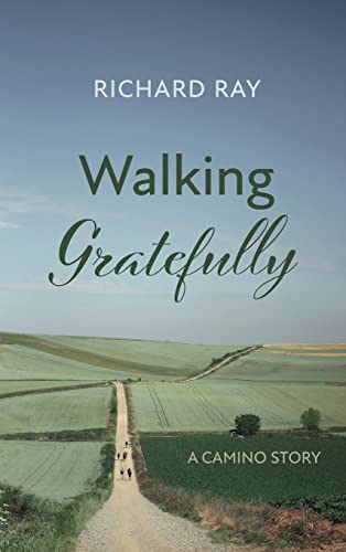 Walking Gratefully: A Camino Story
