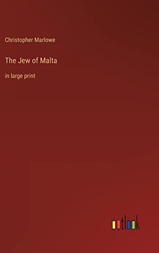 The Jew of Malta: in large print