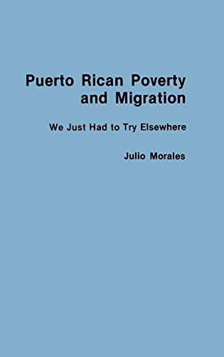 Puerto Rican Poverty and Migration: We Just Had to Try Elsewhere