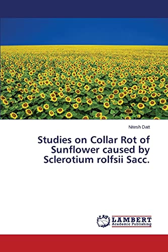 Studies on Collar Rot of Sunflower caused by Sclerotium rolfsii Sacc.