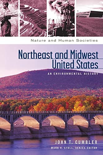 Northeast and Midwest United States: An Environmental History (Nature and Human Societies)