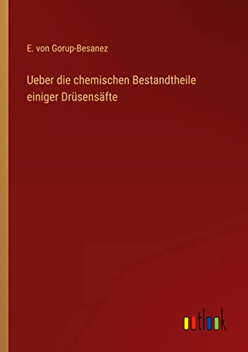 Ueber die chemischen Bestandtheile einiger Drüsensäfte