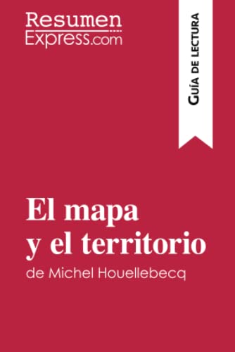 El mapa y el territorio de Michel Houellebecq (Guía de lectura): Resumen y análisis completo