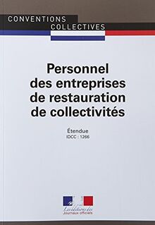 Personnel des entreprises de restauration de collectivités : convention collective nationale du 20 juin 1983 (étendue par arrêté du 2 février 1984) : IDCC 1266, janvier 2014