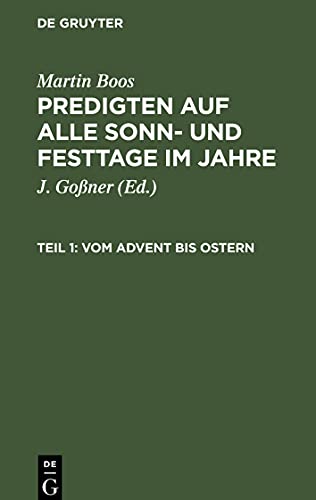 Predigten auf alle Sonn- und Festtage im Jahre, Teil 1, Vom Advent bis Ostern