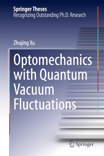 Optomechanics with Quantum Vacuum Fluctuations (Springer Theses)