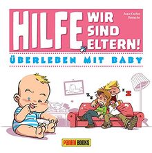 Hilfe! Wir sind Eltern!: Überleben mit Baby