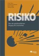 Risiko: Über den gesellschaftlichen Umgang mit Unsicherheit