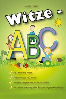 Witze-ABC, für Kinder ab 5 Jahren: spielerisch das ABC lernen, mit vielen kindgerechten Witzen und Bildern, mit Seiten zum Nachspuren + Bonusteil: eigene Witze Seiten (Musold Witzebücher, Band 2) von Musold, Angelika  | Buch | Zustand akzeptabel