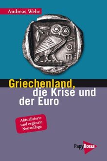 Griechenland, die Krise und der Euro