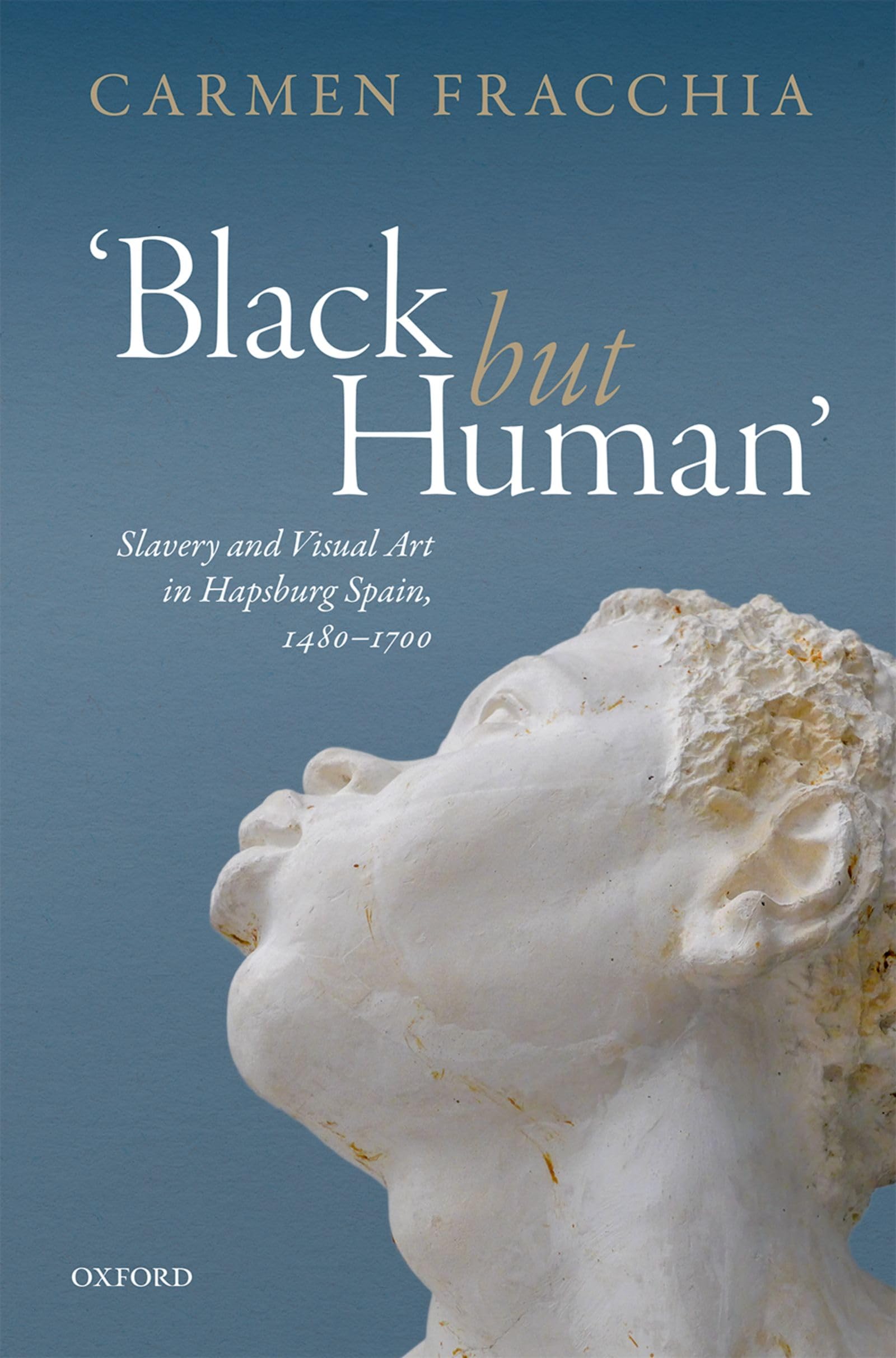 BLACK BUT HUMAN C: Slavery and Visual Arts in Hapsburg Spain 1480-1700