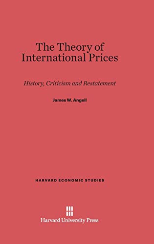 The Theory of International Prices: History, Criticism and Restatement (Harvard Economic Studies, Band 28)