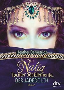 Nalia, Tochter der Elemente - Der Jadedolch: Roman