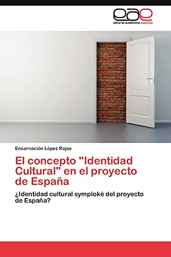 El concepto Identidad Cultural en el proyecto de España: ¿Identidad cultural symploké del proyecto de España?