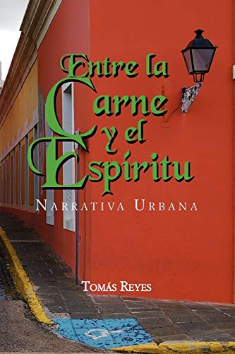 Entre la Carne y el Espíritu: Narrativa Urbana
