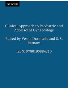 Clinical Approach to Paediatric and Adolescent Gynaecology