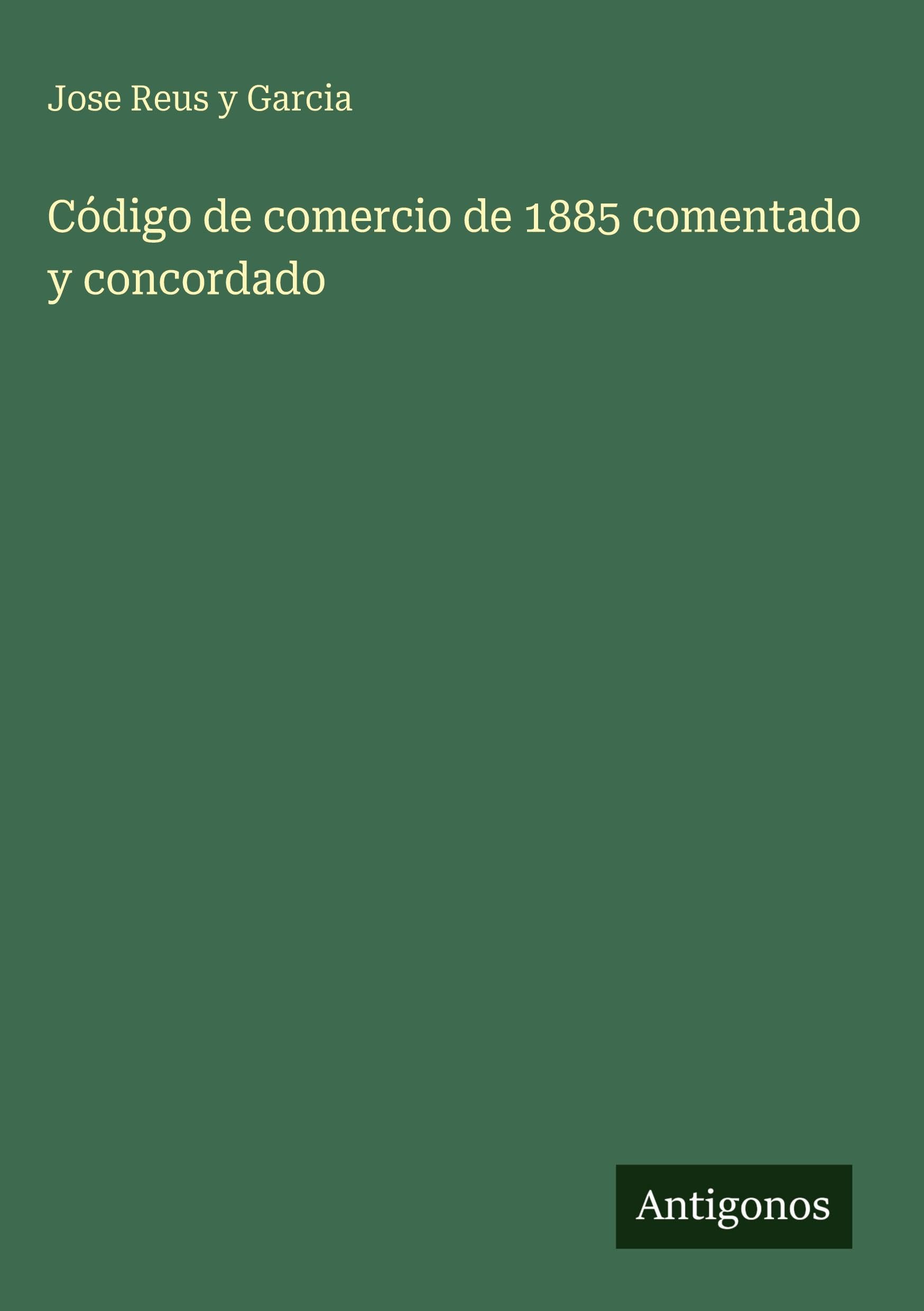 Código de comercio de 1885 comentado y concordado