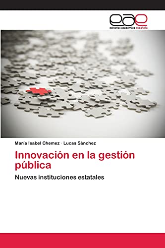 Innovación en la gestión pública: Nuevas instituciones estatales