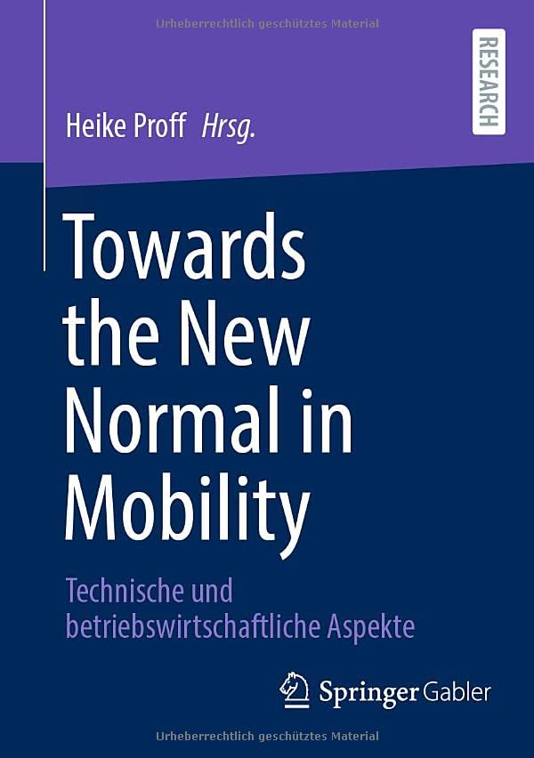 Towards the New Normal in Mobility: Technische und betriebswirtschaftliche Aspekte