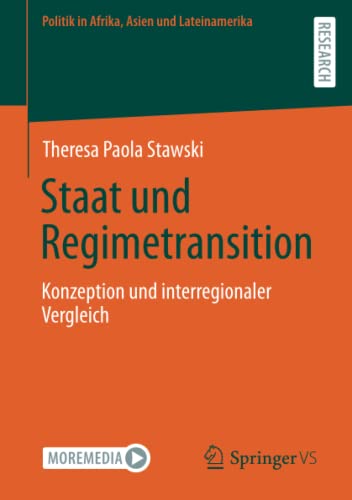 Staat und Regimetransition: Konzeption und interregionaler Vergleich (Politik in Afrika, Asien und Lateinamerika)