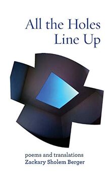 All the Holes Line Up: Poems and Translations (Jewish Poetry Project, Band 10)