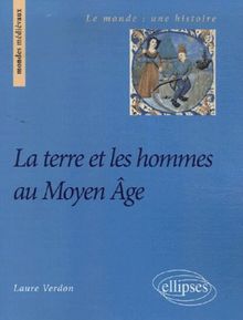 La terre et les hommes au Moyen Age