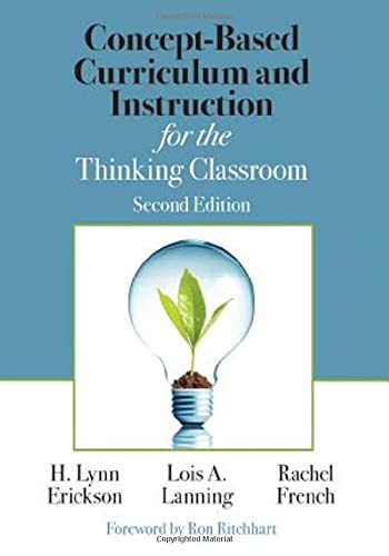 Erickson, H. Lynn Concept-Based Curriculum And Instruction For The Thinking Classroom (Corwin Teaching Essentials)