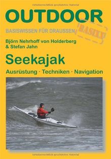 Seekajak: Ausrüstung, Techniken, Navigation