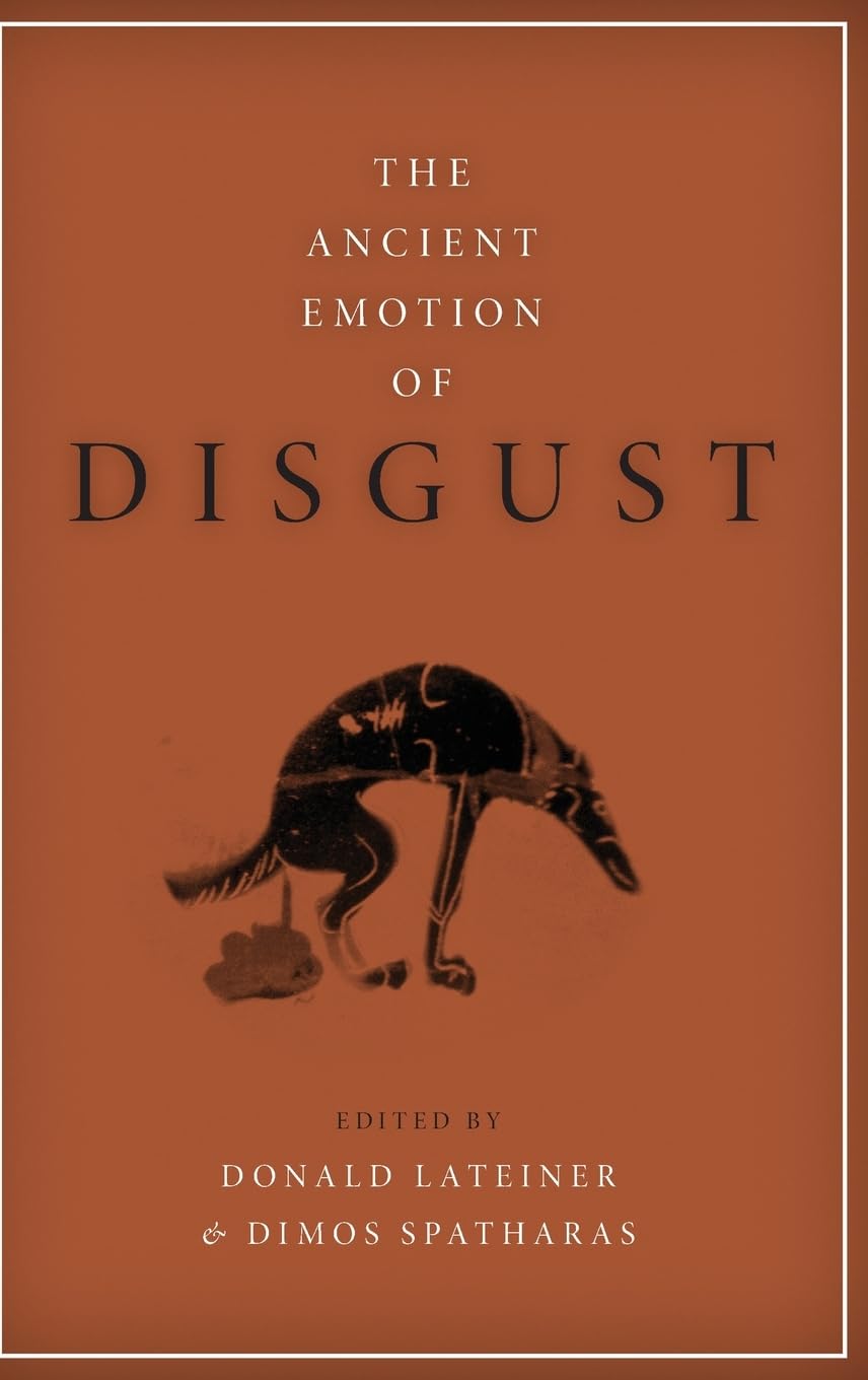 The Ancient Emotion of Disgust (Emotions of the Past)