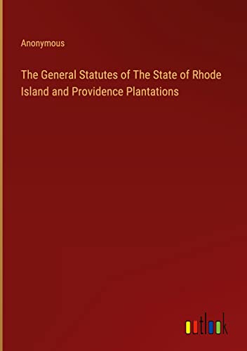 The General Statutes of The State of Rhode Island and Providence Plantations