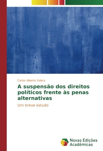 A suspensão dos direitos políticos frente às penas alternativas: Um breve estudo