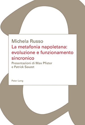 La metafonia napoletana: evoluzione e funzionamento sincronico: Presentazioni di Max Pfister e Patrick Sauzet