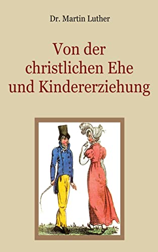 Von der christlichen Ehe und Kindererziehung