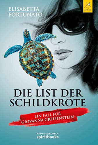 Die List der Schildkröte: Ein Fall für Giovanna Greifenstein