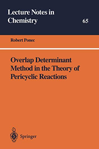 Overlap Determinant Method in the Theory of Pericyclic Reactions (Lecture Notes in Chemistry, Band 65)