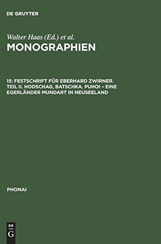 Festschrift für Eberhard Zwirner. Teil II. Hodschag, Batschka. Puhoi – Eine Egerländer Mundart in Neuseeland (Phonai, 15, Band 15)