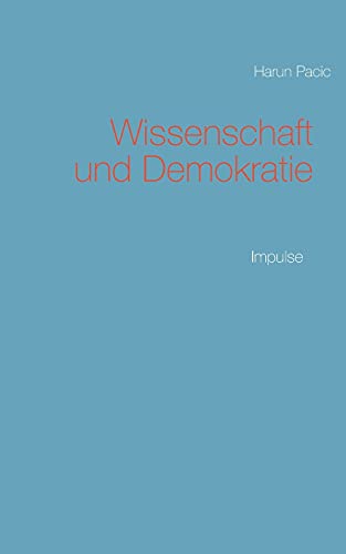 Wissenschaft und Demokratie: Wissenschafts- und Demokratietheorie