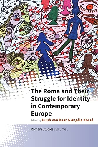 The Roma and Their Struggle for Identity in Contemporary Europe (New Directions in Romani Studies, 3)