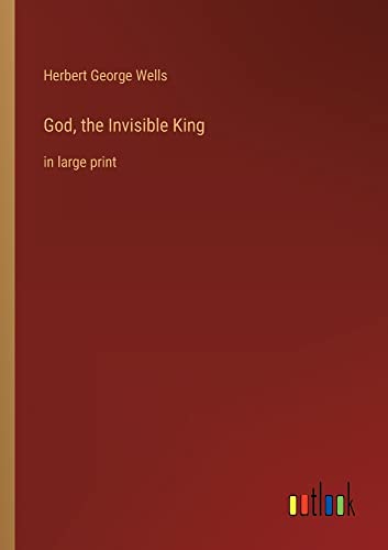 God, the Invisible King: in large print