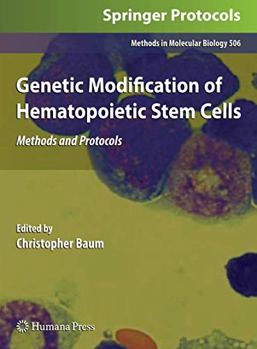 Genetic Modification of Hematopoietic Stem Cells: Methods and Protocols (Methods in Molecular Biology, 506, Band 506)